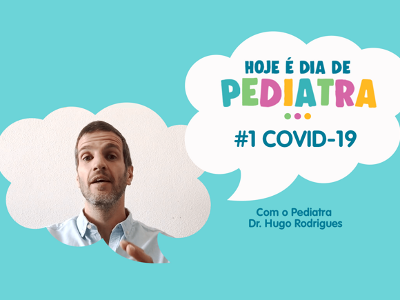 COVID-19 | Ep 01 | Hoje é Dia de Pediatra