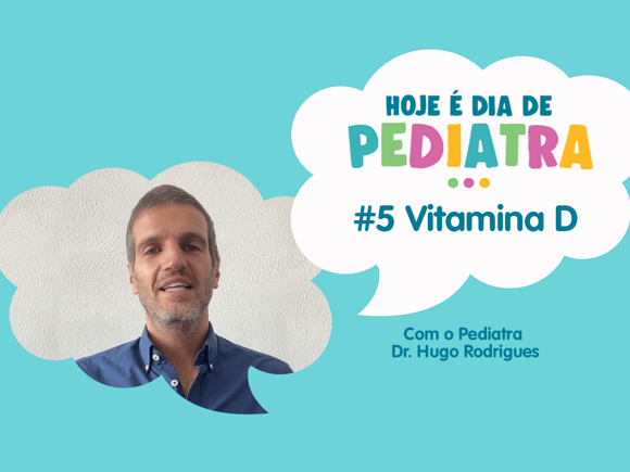 Vitamina D | Ep 05 | Hoje é Dia de Pediatra