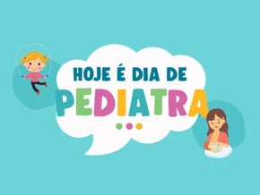 Hoje é dia de pediatra
