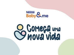 Começa uma nova vida com Nestlé Baby&me