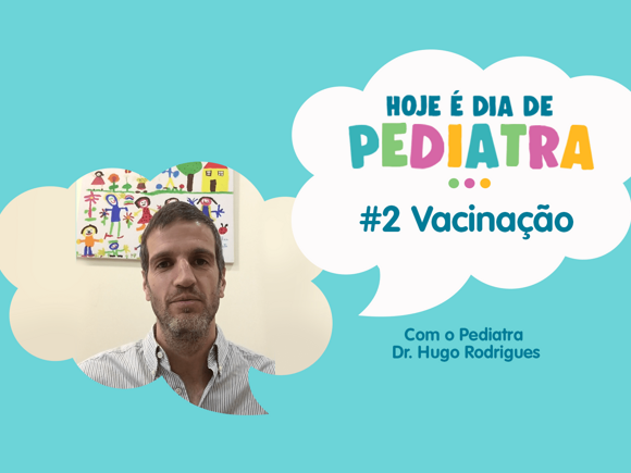 Vacinação | Ep 02 | Hoje é Dia de Pediatra