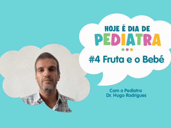 A Fruta e o Bebé | Ep 04 | Hoje é Dia de Pediatra