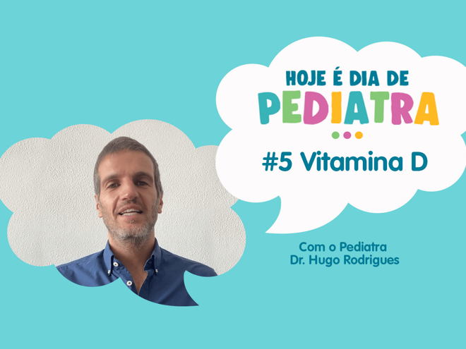 Vitamina D | Ep 05 | Hoje é Dia de Pediatra