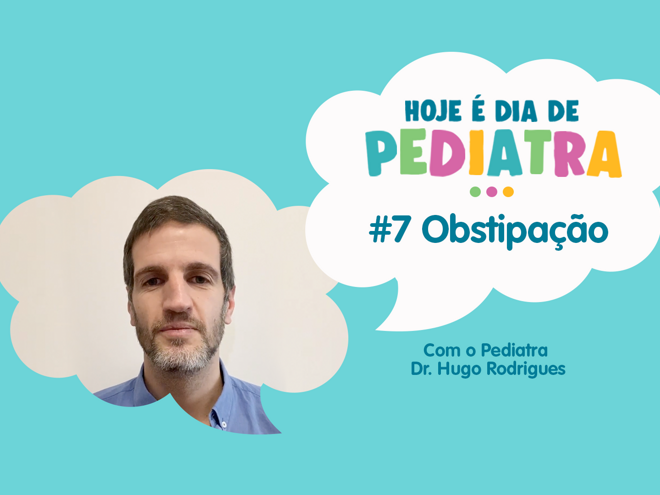 Obstipação | Ep 07 | Hoje é Dia de Pediatra