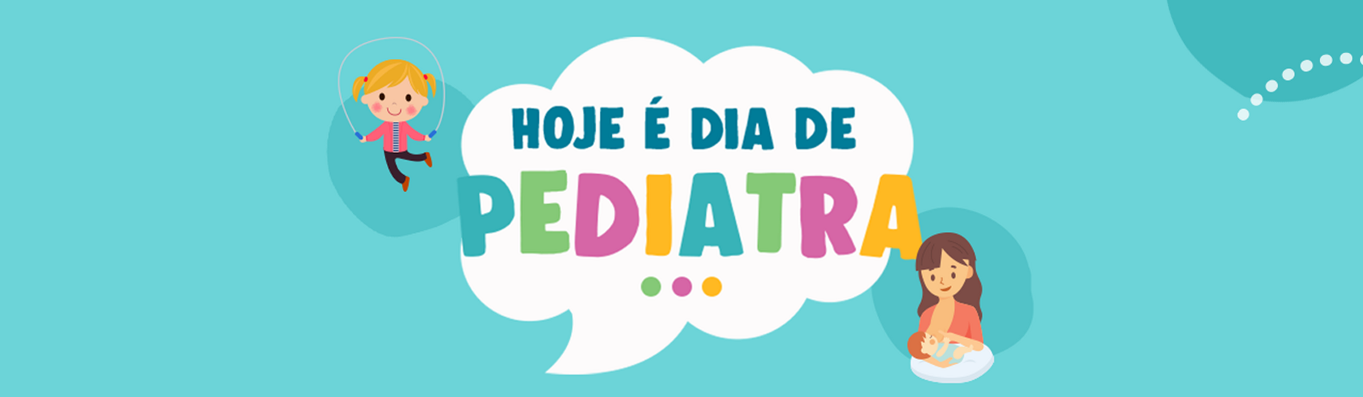 Hoje é dia de Pediatra Hoje é dia de Pediatra